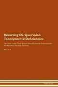 Read Reversing De Quervain's Tenosynovitis: Deficiencies The Raw Vegan Plant-Based Detoxification & Regeneration Workbook for Healing Patients. Volume 4, written by Health Central