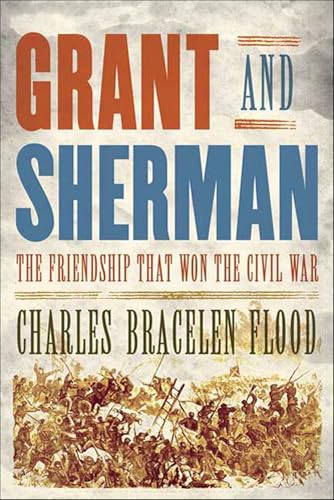 Read Grant and Sherman: The Friendship That Won the Civil War, written by Charles Bracelen Flood