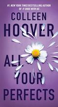 Read All Your Perfects: A Novel (Hopeless), written by Colleen Hoover