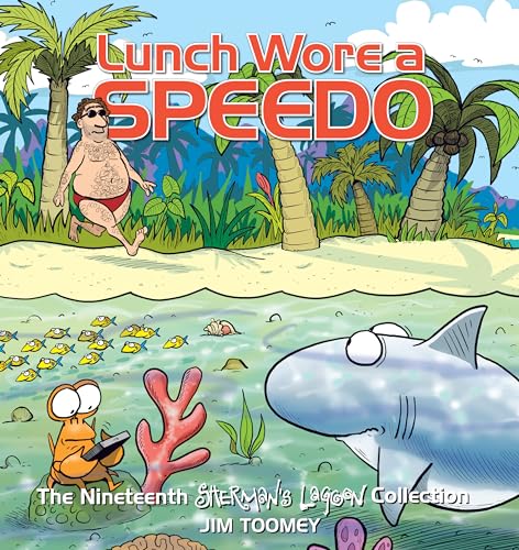 Read Lunch Wore a Speedo: The Nineteenth Sherman's Lagoon Collection (Volume 19), written by Jim Toomey