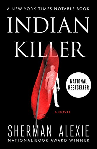 Read Indian Killer: A Novel, written by Sherman Alexie