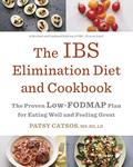 Read The IBS Elimination Diet and Cookbook: The Proven Low-FODMAP Plan for Eating Well and Feeling Great, written by Patsy Catsos MS  RD  LD