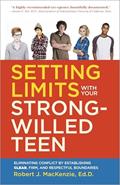 Read Setting Limits with your Strong-Willed Teen: Eliminating Conflict by Establishing Clear, Firm, and Respectful Boundaries, written by Robert J. Mackenzie