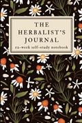 Read The Herbalist's Journal: A 52-Week Herbalism Self-Study Workbook with Prompts- Study One Herb Each Week For a Year!, written by Ancient Herbalist