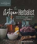 Read The Artisan Herbalist: Making Teas, Tinctures, and Oils at Home (Homegrown City Life), written by Bevin Cohen