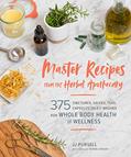 Read Master Recipes from the Herbal Apothecary: 375 Tinctures, Salves, Teas, Capsules, Oils, and Washes for Whole-Body Health and Wellness, written by Dr. JJ Pursell