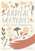 Read Radical Remedies: An Herbalist's Guide to Empowered Self-Care, written by Brittany Ducham