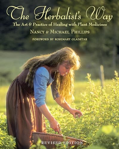 Read The Herbalist's Way: The Art and Practice of Healing with Plant Medicines, written by Nancy Phillips; Michael Phillips