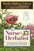 Read The Nurse-Herbalist: Integrative Insights for Holistic Practice, written by Martha Mathews Libster