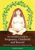 Read The Herbalist's Guide to Pregnancy, Childbirth and Beyond, written by Guyett
