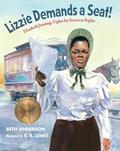 Read Lizzie Demands a Seat!: Elizabeth Jennings Fights for Streetcar Rights, written by Beth Anderson