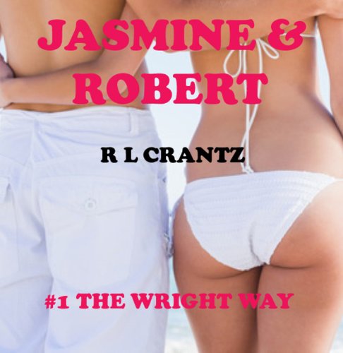 Read Jasmine & Robert # 1 The Wright Way, written by R L Crantz