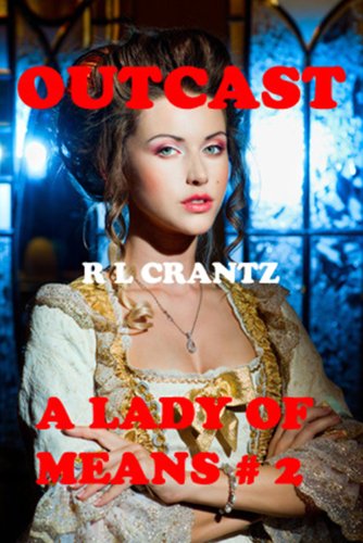 Read Outcast # 2 A Lady of Means, written by R L Crantz