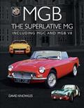 Read MGB - The Superlative MG: Including MGC and CGB V8 (Crowood Autoclassics), written by David Knowles