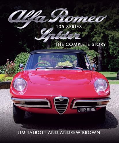 Read Alfa Romeo Series 105 Spider: The Complete Story (Crowood Autoclassics), written by Jim Talbott; Andrew Brown