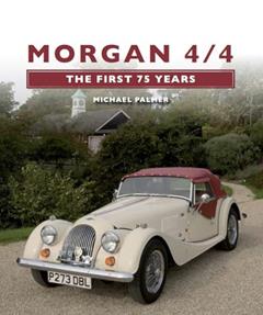 Morgan 4/4: The First 75 Years (The Crowood Autoclassic Series), written by Michael Palmer