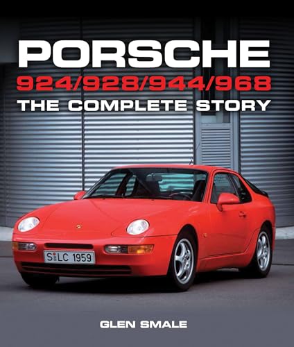 Read Porsche 924/928/944/968: The Complete Story (Crowood Autoclassics), written by Glen Smale Sm