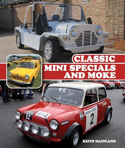 Read Classic Mini Specials and Moke (Crowood Autoclassics), written by Keith Mainland