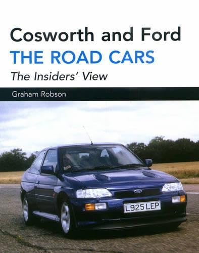 Read Cosworth and Ford: The Road Cars (Crowood Autoclassics), written by Graham Robson