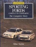 Read Sporting Fords: The Complete Story: Cortina to Cosworth (Crowood AutoClassics), written by Mike Taylor; Keith Duckworth