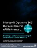Read Microsoft Dynamics 365 Business Central API v2.0 Reference, written by Jeremy Vyska; Philip von Bahr; Arend-Jan Kauffmann