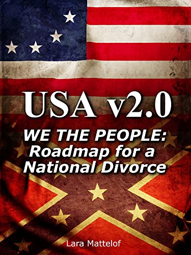 Read USA v2.0: We The People: Roadmap to a National Divorce, written by Lara Mattelof; Lara Mattelof