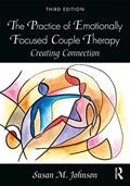 Read The Practice of Emotionally Focused Couple Therapy: Creating Connection, written by Susan M. Johnson