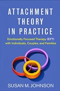 Read Attachment Theory in Practice: Emotionally Focused Therapy (EFT) with Individuals, Couples, and Families, written by Susan M. Johnson