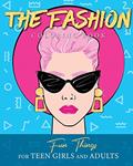 Read The Fashion Coloring Book: Fun Things For Teen Girls and Adults, written by Loridae Coloring