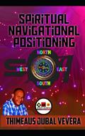 Read Spiritual Navigational Positioning: North, South, West, East, written by THIMEAUS JUBAL VEVERA