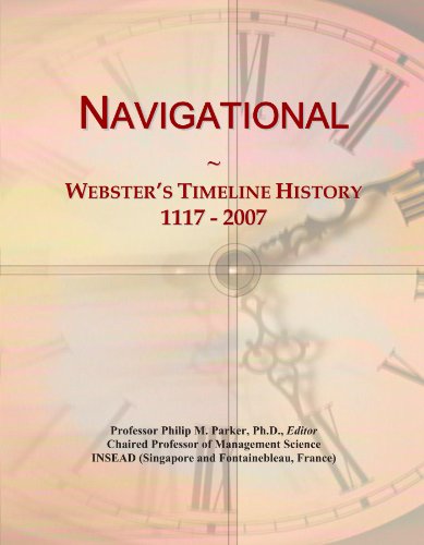 Read Navigational: Webster's Timeline History, 1117 - 2007, written by Icon Group International