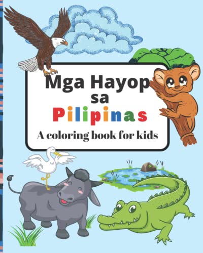 Read Mga Hayop sa Pilipinas (A Coloring Book for Kids), written by Joann Owens
