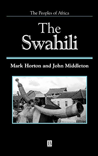 Read The Swahili: The Social Landscape of a Mercantile Society, written by Mark Horton; John Middleton