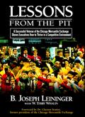 Read Lessons from the Pit, A Successful Veteran of the Chicago Mercantile Exchange Shows Executives How to Thrive in a Competitive Environment, written by W. Terry Whalin; Terry Whalin