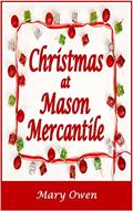 Read Christmas at Mason Mercantile, written by Mary Owen