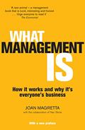 Read What Management Is: How it Works and Why it's Everyone's Business, written by Joan Magretta