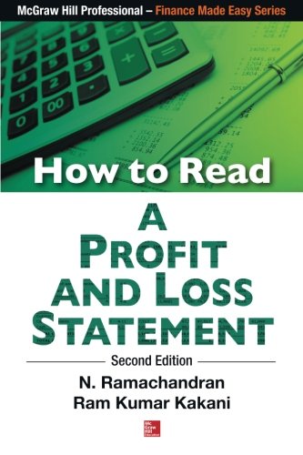 Read How to Read A Profit And Loss Statement, 2/e, written by Dr. N Ramachandran; Dr Ram Kumar Kakani