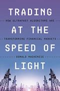 Read Trading at the Speed of Light: How Ultrafast Algorithms Are Transforming Financial Markets, written by Donald MacKenzie