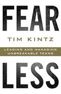 Read Fearless: Leading and Managing Unbreakable Teams, written by Tim Kintz