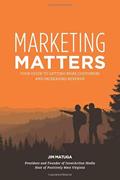 Read Marketing Matters: Your Guide to Getting More Customers and Increasing Revenue, written by Jim Matuga