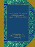 Read Finding List for Novesl in the Mercantile Library of Philadelphia, written by Philadelphis, Pa. Mercantile Library Company, . Read Finding List for Novesl in the Mercantile Library of Philadelphia, written by Philadelphis, Pa. Mercantile Library Company, .