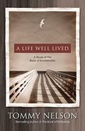 Read A Life Well Lived: A Study of the Book of Ecclesiastes, written by Tommy Nelson
