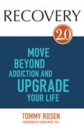 Read RECOVERY 2.0: Move Beyond Addiction and Upgrade Your Life, written by Tommy Rosen