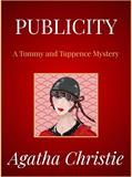 Read Publicity: A Tommy and Tuppence Mystery, written by Agatha Christie