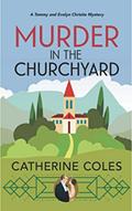 Read Murder in the Churchyard: A 1920s cozy mystery (A Tommy & Evelyn Christie Mystery Book 3), written by Catherine Coles