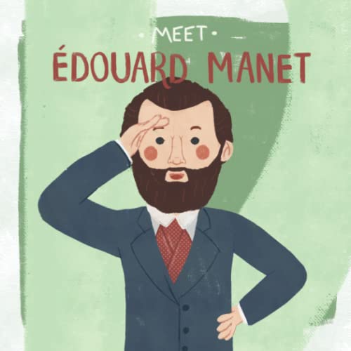 Read Meet Edouard Manet (Meet the Artist), written by Read With You Center for Excellence in STEAM Education