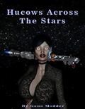 Read Hucows Across The Stars, written by Geno Modder