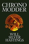Read Chrono Modder, written by Will Silver Hastings