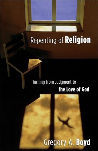 Read Repenting of Religion: Turning from Judgment to the Love of God, written by Gregory A. Boyd