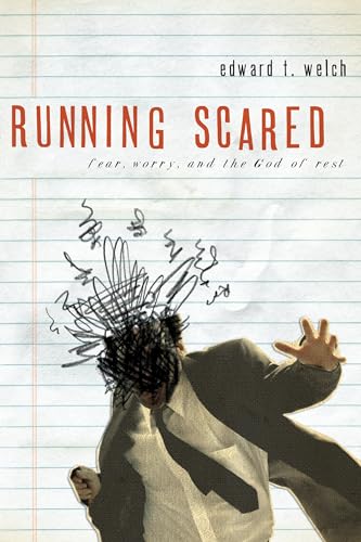 Read Running Scared: Fear, Worry, and the God of Rest, written by Edward T. Welch